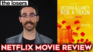 DEIDRA & LANEY ROB A TRAIN - Netflix Movie Review