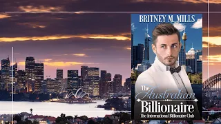 The Australian Billionaire - Book 1 in The International Billionaire Club Series by Britney M. Mills