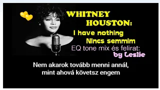 Whitney Houston -  I have nothing.HD(magyarul by Leslie),mp4