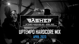 Basher - Uptempo Hardcore Mix April 2023