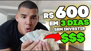 R$600,00 em 3 DIAS SEM INVESTIMENTO INICIAL / Melhor aplicativo para ganhar dinheiro