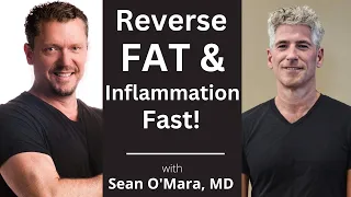 Reverse Visceral Fat & Chronic Inflammation NOW! with Sean O'Mara, MD, JD