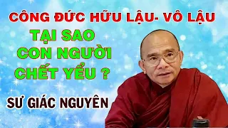 Công Đức Hữu Lậu, Công Đức Vô Lậu Có Được Từ Đâu ? | Sư Giác Nguyên | Sư Toại Khanh