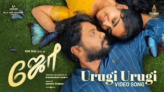 Urugi Urugi - Video Song | Joe | Rio Raj | Hariharan Ram.S | Siddhu Kumar | Dr.D.Arulanandhu