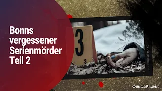 Bonns vergessener Serienmörder Teil 2 | General-Anzeiger Bonn