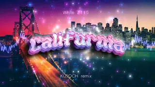 White 2115 - California (KIZIOCH REMIX)