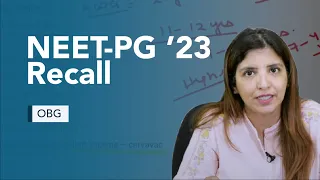 Exam Recall Series (NEET-PG  '23) - OBG