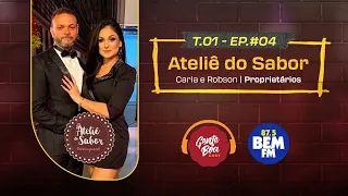 ATELIÊ DO SABOR - GENTE BOA CAST - EP. #004