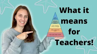 Maslow's Hierarchy of Needs (for Teachers)