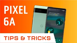 Google Pixel 6a Tips & Tricks