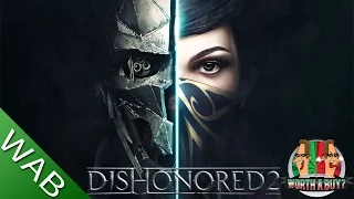 Dishonored 2 Review - Worthabuy?