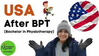 How to come to the USA after BPT? | Masters, tDPT and PhD |