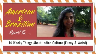 American & Brazilian React To 14 Wacky Things About Indian Culture (Funny & Weird) | V744