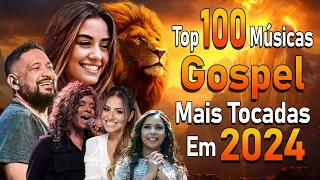 Louvores de Adoração 2024 - As Melhores Músicas Gospel Mais Tocadas - Top Gospel, Hinos Evangélicos