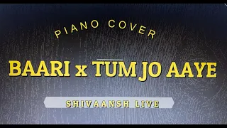 BAARI x TUM JO AAYE | Mashup | Bilal Saeed | Rahat Fateh Ali Khan | Live Cover By Shivaansh