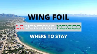 Wing Foil La Ventana: Where to Stay (ProWindSurf LaVentana)