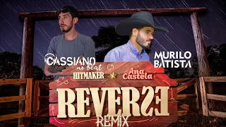 HITMAKER e Ana Castela - Reverse (Cassiano e Murilo Batista Remix)