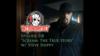 Episode 218  "Scream: The True Story" with Steve Shippy