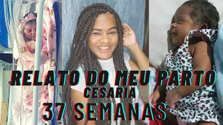 RELATO DO MEU PARTO CÉSARIA DE 37 SEMANAS  #partocesarea #relato