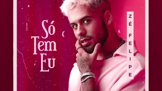 Zé Felipe - Só Tem Eu (Música Nova completa)