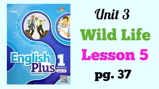 YEAR 5 ENGLISH PLUS 1: UNIT 3 - WILD LIFE | LESSON 5 | PAGE 37