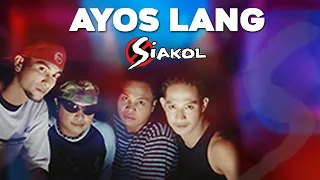AYOS LANG - Siakol (Lyric Video) OPM