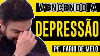 VENCENDO A DEPRESSÃO * LINDA REFLEXÃO * PADRE FABIO DE MELO