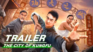 Official Trailer: The City of Kung | 功夫之城 | iQIYI