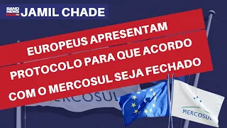 "Europeus apresentam protocolo extra para que acordo com o Mercosul seja fechado" | Jamil Chade