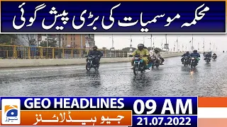 Geo News Headlines Today 9 AM | Karachi, brace yourself for another monsoon spell | 21st July 2022
