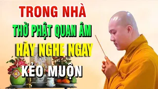 Trong nhà có thờ Phật"Quan Thế Âm Bồ Tát"thì hãy nhớ việc này"Linh Nghiệm Vô Cùng"#Rất Hay