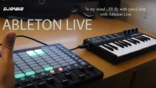 Dynoro & Gigi D’Agostino - I'll fly with you - In My Mind Cover (Ableton live Cover)