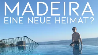 Madeira - Eine neue Heimat?