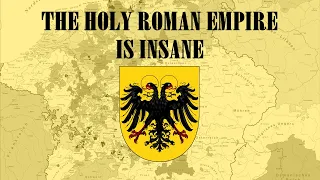 Why The Holy Roman Empire Was The WEIRDEST Country Ever