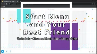 Start Menu and Your Best Friend - Chrome Music Lab - Undertale