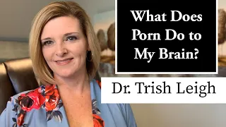 What Does Porn Do to My Brain?