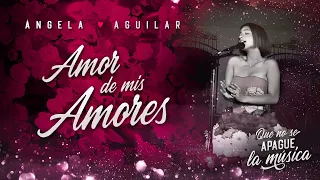 Ángela Aguilar - Amor de mis amores