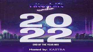 Kastra - 2022 End of the Year Mix | 98 Songs in 1 HOUR! | Niteshift Radio [EDM]