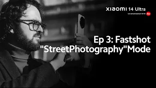 Xiaomi 14 Ultra - Fastshot "Street Photography" Mode