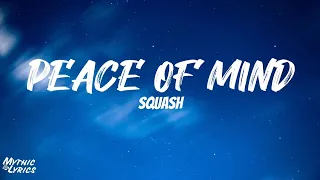 Squash - Peace of Mind (Lyrics)