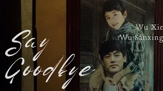 The Lost Tomb || Wu Xie & Wu Sanxing || Say Goodbye