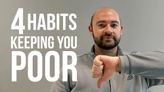 4 Common Habits Keeping Your Poor