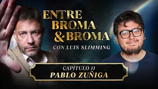 Entre Broma y Broma | PABLO ZUÑIGA