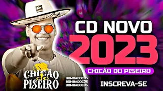 CHICÃO DO PISEIRO CD NOVO ATUALIZADO 2023 PRA PAREDÃO @ChicaodoPiseiro