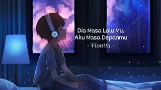 DIA MASA LALUMU,AKU MASA DEPANMU - Vionita (Lirik)