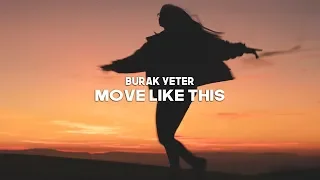 Burak Yeter - Move Like This