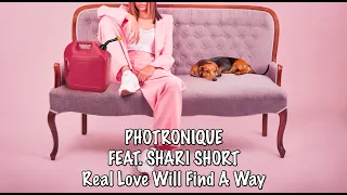 Real Love Will Find A Way - Photronique (Feat. Shari Short)  [Official Lyric Video]