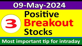 Top 3 positive stocks | Stocks for 09-May-2024 for Intraday trading | Best stocks to buy tomorrow