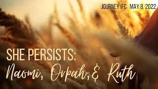 Naomi, Orpah, & Ruth | Ruth 1: She Persists