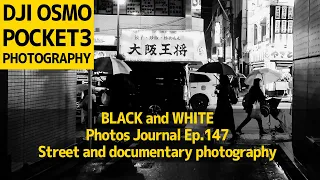 DJI OSMO POCKET3で白黒写真 | Black White Photos Journal ep.147  | Street and documentary photography
